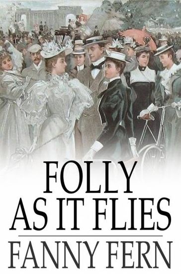 Folly as It Flies - Fanny Fern