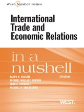 Folsom, Gordon, Spanogle and Van Alstine s International Trade and Economic Relations in a Nutshell, 5th