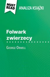 Folwark zwierzcy ksika George Orwell (Analiza ksiki)