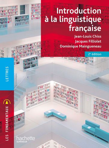 Fondamentaux - Introduction à la linguistique française - Dominique Maingueneau - Jean-Louis Chiss - Jacques Filliolet