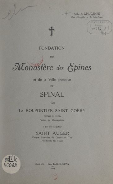 Fondation du monastère des Épines et de la ville primitive de Spinal par le roi-pontife Saint-Goëry, et par son coadjuteur Saint Auger - Auguste Maugenre