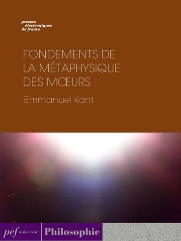 Fondements de la métaphysique des moeurs - Emmanuel Kant