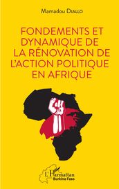 Fondements et dynamique de la rénovation de l action politique en Afrique