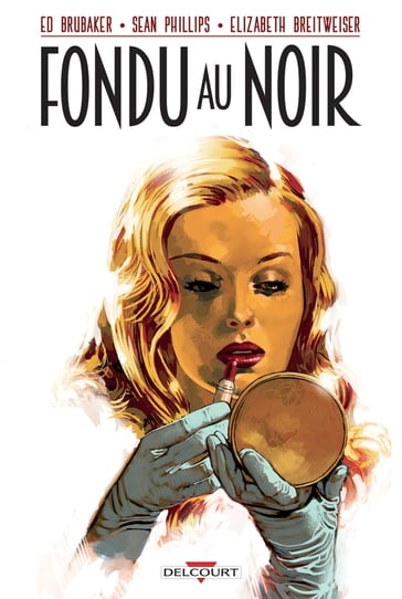 Fondu au noir - Ed Brubaker - Sean Phillips