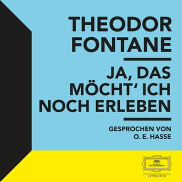 Fontane: Ja, das möcht' ich noch erleben - O. E. Hasse - Theodor Fontane - Emilie Fontane