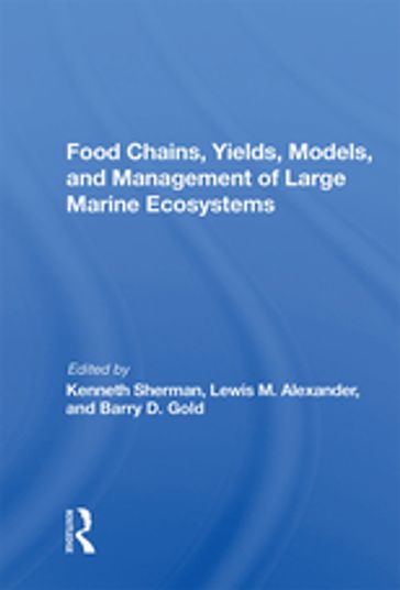 Food Chains, Yields, Models, And Management Of Large Marine Ecosoystems - Kenneth Sherman