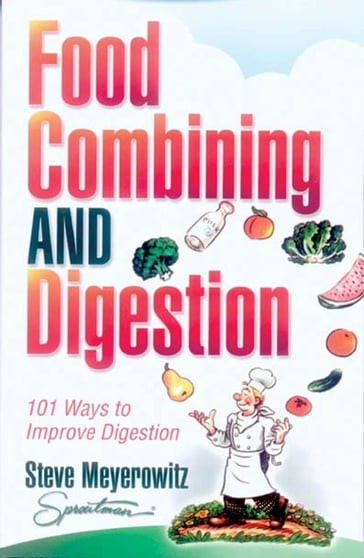 Food Combining and Digestion - Steve Meyerowitz