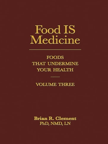 Food IS Medicine, Volume Three - Brian Clement
