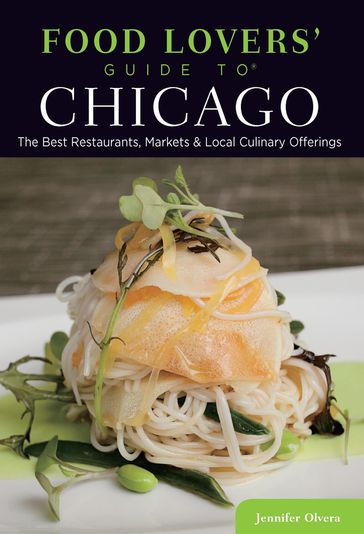 Food Lovers' Guide to® Chicago - Jennifer Olvera