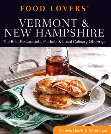 Food Lovers' Guide to® Vermont & New Hampshire - David Lyon - Patricia Harris