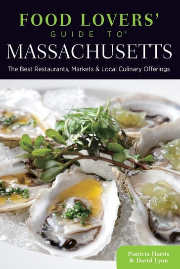 Food Lovers' Guide to® Massachusetts - David Lyon - Patricia Harris