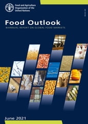 Food Outlook: Biannual Report on Global Food Markets: June 2021