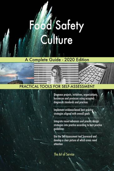 Food Safety Culture A Complete Guide - 2020 Edition - Gerardus Blokdyk