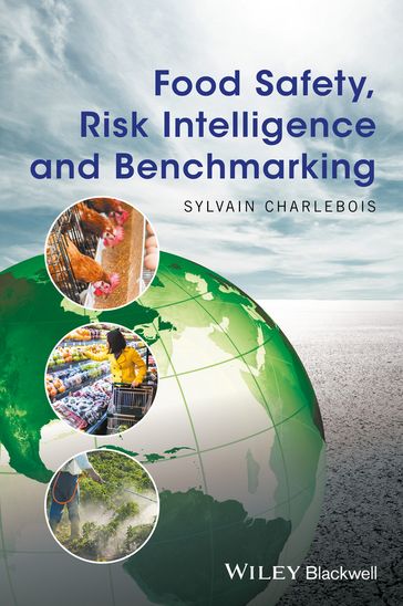 Food Safety, Risk Intelligence and Benchmarking - Sylvain Charlebois