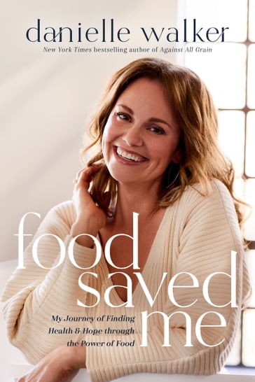 Food Saved Me - Danielle Walker