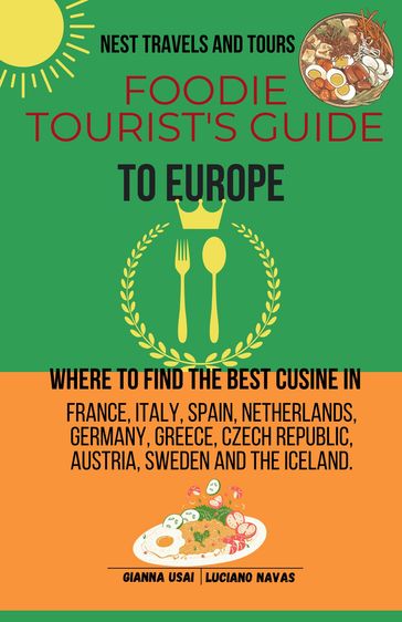 Food Tourist's Guide to Europe - NEST TRAVELS AND TOURS - Gianna Usai - Luciano Navas