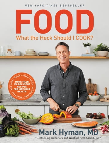 Food: What the Heck Should I Cook? - MD Dr. Mark Hyman