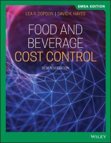 Food and Beverage Cost Control, EMEA Edition - Lea R. Dopson - David K. Hayes