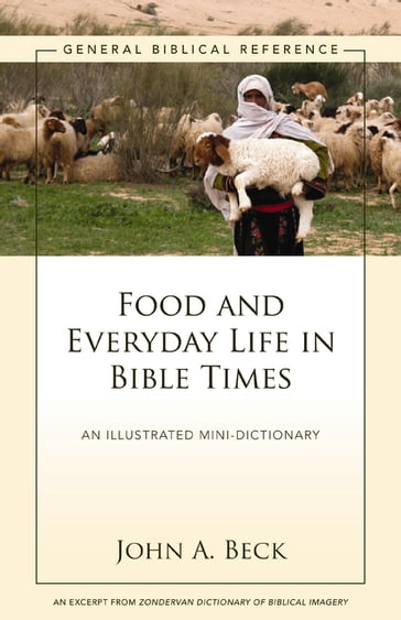 Food and Everyday Life in Bible Times - John A. Beck