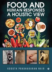 Food and Human Responses - A Holistic View