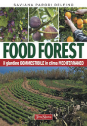 Food forest. Il giardino commestibile in clima mediterraneo