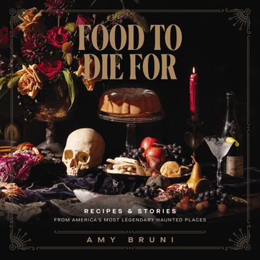 Food to Die For - Amy Bruni
