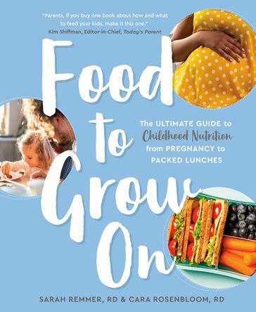 Food to Grow On - RD Cara Rosenbloom - RD Sarah Remmer