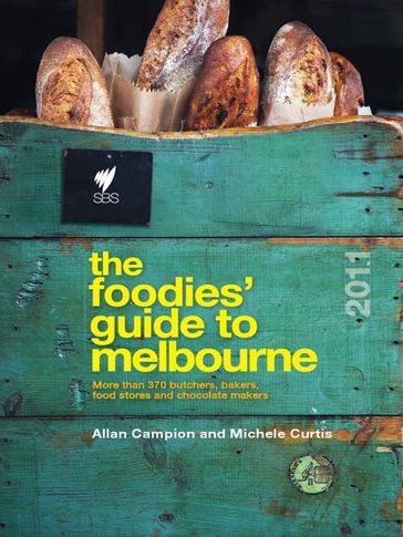 Foodies Guide 2011: Melbourne - A Campion - M Curtis