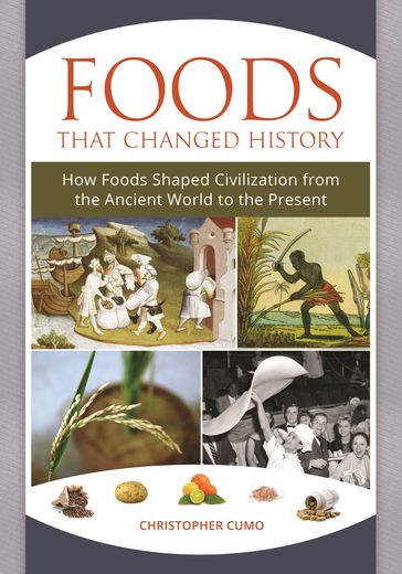 Foods That Changed History - Christopher Cumo