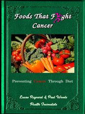 Foods That Fight Cancer   Prevent Cancer Through Diet