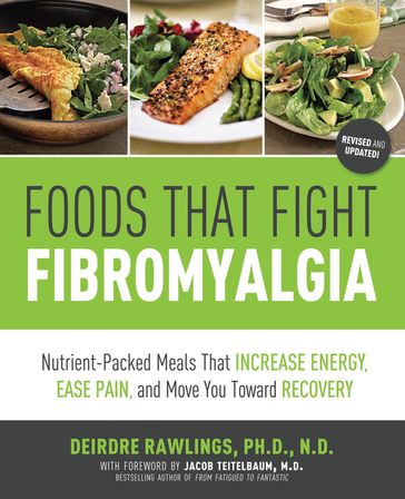 Foods that Fight Fibromyalgia - Deirdre Rawlings - Ph.D. - N.D.