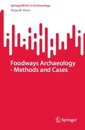 Foodways Archaeology - Methods and Cases