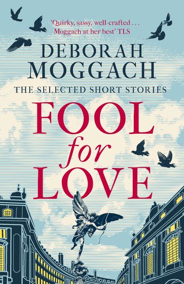 Fool for Love - Deborah Moggach