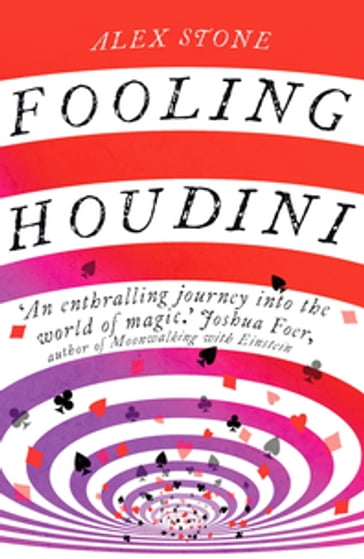 Fooling Houdini - Alex Stone