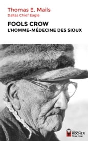 Fools Crow, l homme-médecine des Sioux