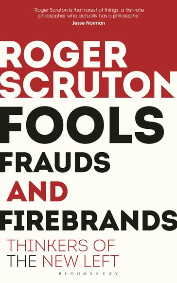 Fools, Frauds and Firebrands - Sir Roger Scruton
