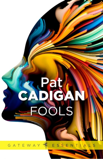 Fools - Pat Cadigan