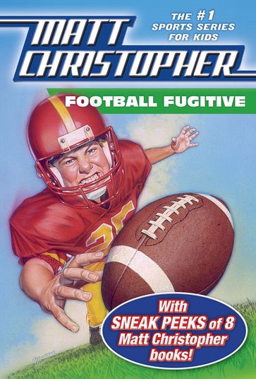 Football Fugitive with SNEAK PEEKS of 8 Matt Christopher Books - Matt Christopher
