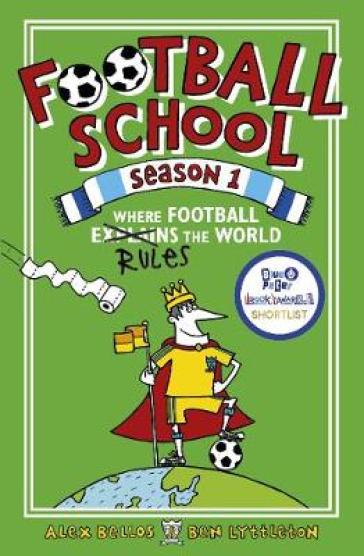 Football School Season 1: Where Football Explains the World - Alex Bellos - Ben Lyttleton