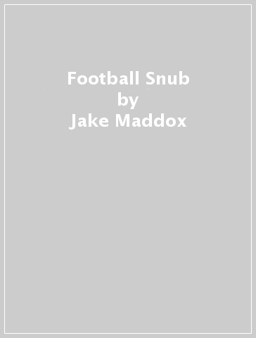 Football Snub - Jake Maddox