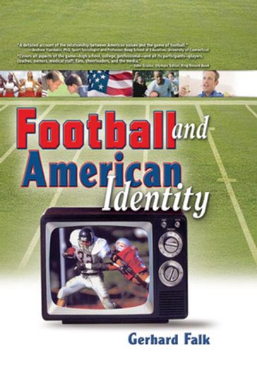 Football and American Identity - Frank Hoffmann - Gerhard Falk - Martin J Manning