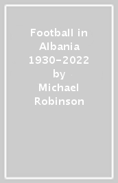 Football in Albania 1930-2022