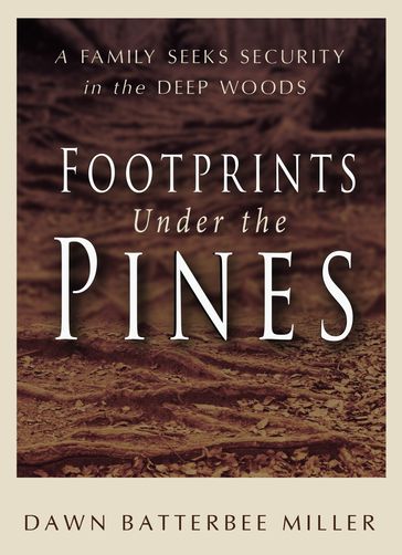 Footprints Under the Pines - Dawn Batterbee-Miller