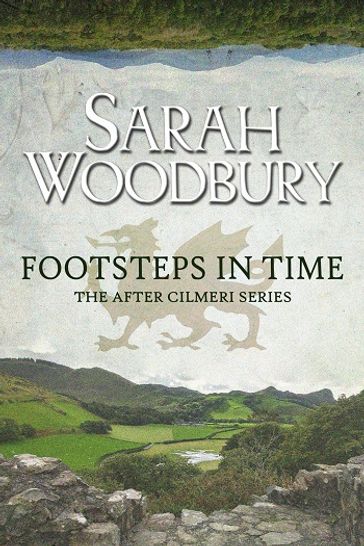 Footsteps in Time (The After Cilmeri Series) - Sarah Woodbury