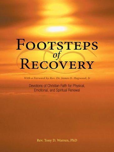 Footsteps of Recovery - Rev. Tony D. Warren Ph.D.