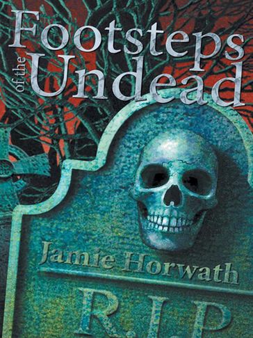 Footsteps of the Undead - Jamie Horwath