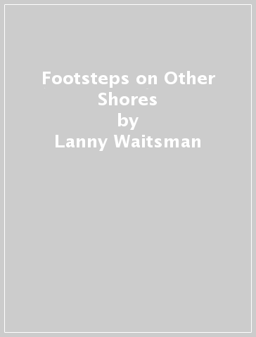 Footsteps on Other Shores - Lanny Waitsman