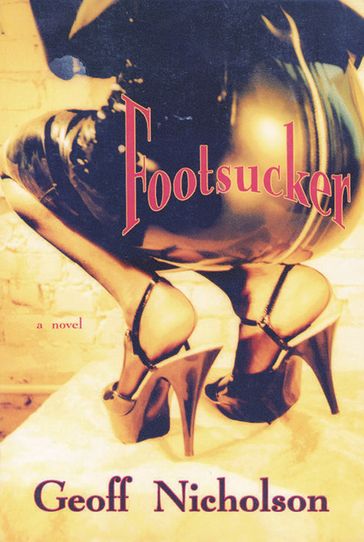 Footsucker - Geoff Nicholson