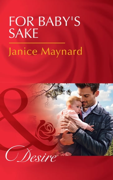 For Baby's Sake (Billionaires and Babies, Book 74) (Mills & Boon Desire) - Janice Maynard