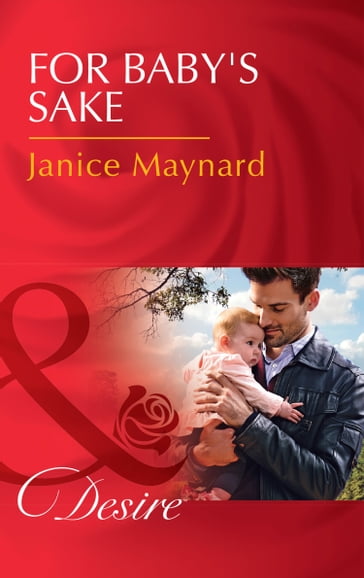 For Baby's Sake (Mills & Boon Desire) (Billionaires and Babies, Book 74) - Janice Maynard
